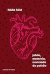 Capa do livro Júbilo, memória, noviciado da paixão, de Hilda Hilst. Fundo vermelho com pequenos pontos pretos. No centro, há um desenho estilizado de um coração anatômico em traço fino rosa. No topo aparece o nome da autora e, abaixo do coração, o título do livro em letras brancas. O design é minimalista e simbólico, com forte contraste entre vermelho e rosa.